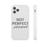 "Not Perfect" Phone Flexi Cases