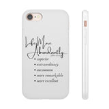 "Life More Abundantly" Phone Flexi Cases