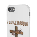 "Just Jesus" Phone Flexi Cases