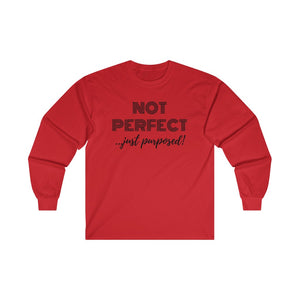 "Not Perfect" Ultra Cotton Long Sleeve Tee