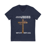 "Just Jesus" Unisex Jersey Short Sleeve V-Neck Tee