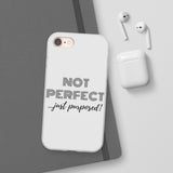 "Not Perfect" Phone Flexi Cases