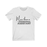More Than A Personal Assistant Jersey Short Sleeve Tee