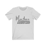More Than A Personal Assistant Jersey Short Sleeve Tee