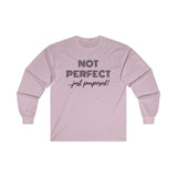 "Not Perfect" Ultra Cotton Long Sleeve Tee