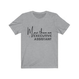 More Than An Executive Assistant Jersey Short Sleeve Tee