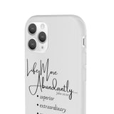 "Life More Abundantly" Phone Flexi Cases