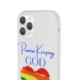 "Promise Keeping God" Phone Flexi Cases