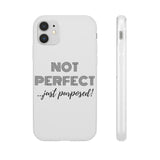 "Not Perfect" Phone Flexi Cases