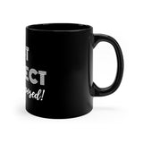 "Not Perfect Just Purposed" Black mug 11oz