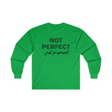 "Not Perfect" Ultra Cotton Long Sleeve Tee