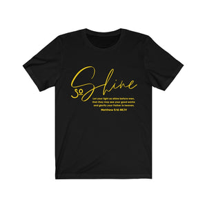 "SHINE" Unisex Jersey Short Sleeve Tee