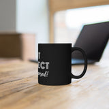 "Not Perfect Just Purposed" Black mug 11oz