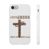 "Just Jesus" Phone Flexi Cases