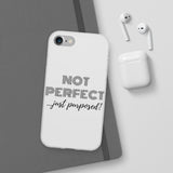 "Not Perfect" Phone Flexi Cases