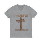 "Just Jesus" Unisex Jersey Short Sleeve V-Neck Tee