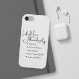 "Life More Abundantly" Phone Flexi Cases