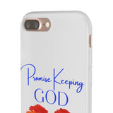 "Promise Keeping God" Phone Flexi Cases