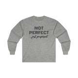 "Not Perfect" Ultra Cotton Long Sleeve Tee