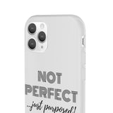 "Not Perfect" Phone Flexi Cases