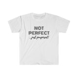 "Not Perfect" Unisex Fitted Short Sleeve Tee