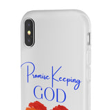 "Promise Keeping God" Phone Flexi Cases